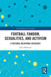 Football Fandom, Sexualities and Activism: A Cultural Relational Sociology book cover