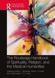 The Routledge Handbook of Spirituality, Religion, and the Medical Humanities book cover