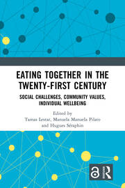 Eating Together in the Twenty-first Century: Social Challenges, Community Values, Individual Wellbeing book cover