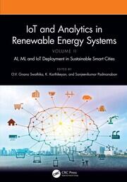 IoT and Analytics in Renewable Energy Systems (Volume 2): AI, ML and IoT Deployment in Sustainable Smart Cities book cover