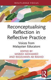 Reconceptualising Reflection in Reflective Practice: Voices from Malaysian Educators book cover