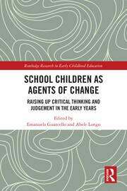 School Children as Agents of Change: Raising up Critical Thinking and Judgement in the Early Years book cover