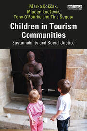 Children in Tourism Communities: Sustainability and Social Justice book cover
