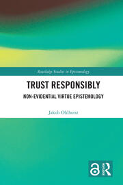 Trust Responsibly: Non-Evidential Virtue Epistemology book cover