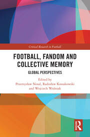 Football, Fandom and Collective Memory: Global Perspectives book cover