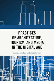 Practices of Architecture, Tourism, and Media in the Digital Age book cover