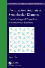 Constructive Analysis of Semicircular Elements: From Orthogonal Projections to Semicircular Elements book cover