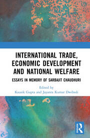International Trade, Economic Development and National Welfare: Essays in Memory of Sarbajit Chaudhuri book cover