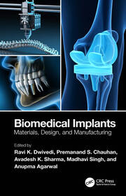 Biomedical Implants: Materials, Design, and Manufacturing book cover