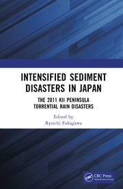 Intensified Sediment Disasters in Japan: The 2011 Kii Peninsula Torrential Rain Disasters book cover