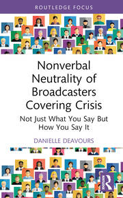Nonverbal Neutrality of Broadcasters Covering Crisis: Not Just What You Say But How You Say It book cover