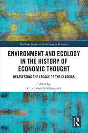 Environment and Ecology in the History of Economic Thought: Reassessing the Legacy of the Classics book cover