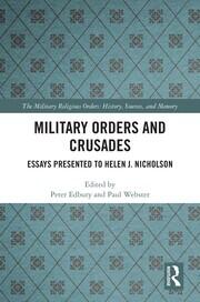 Military Orders and Crusades: Essays Presented to Helen J. Nicholson book cover