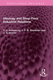 Ideology and Shop-Floor Industrial Relations book cover