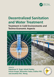 Decentralized Sanitation and Water Treatment: Treatment in Cold Environments and Techno-Economic Aspects book cover