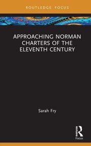 Approaching Norman Charters of the Eleventh Century book cover
