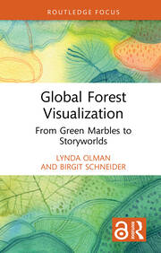 Global Forest Visualization: From Green Marbles to Storyworlds book cover