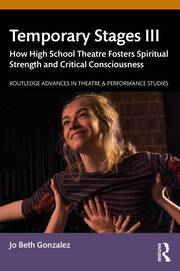 Temporary Stages III: How High School Theatre Fosters Spiritual Strength and Critical Consciousness book cover