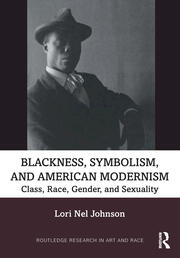 Blackness, Symbolism, and American Modernism: Class, Race, Gender, and Sexuality book cover