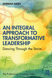 An Integral Approach to Transformative Leadership: Dancing Through the Storm book cover