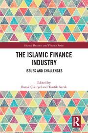 The Islamic Finance Industry: Issues and Challenges book cover