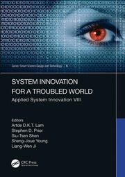 System Innovation for a Troubled World: Applied System Innovation VIII. Proceedings of the IEEE 8th International Conference on Applied System Innovation (ICASI 2022), April 21–23, 2022, Sun Moon Lake, Nantou, Taiwan book cover