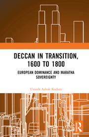 Deccan in Transition, 1600 to 1800: European Dominance and Maratha Sovereignty book cover