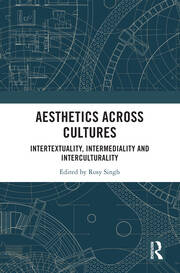 Aesthetics across Cultures: Intertextuality, Intermediality and Interculturality book cover