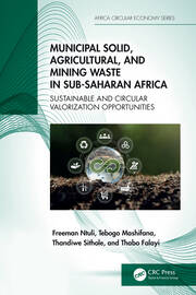 Municipal Solid, Agricultural, and Mining Waste in Sub-Saharan Africa: Sustainable and Circular Valorization Opportunities book cover