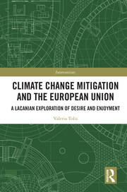 Climate Change Mitigation and the European Union: A Lacanian Exploration of Desire and Enjoyment book cover
