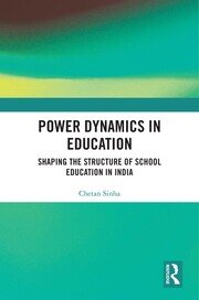 Power Dynamics in Education: Shaping the Structure of School Education in India book cover