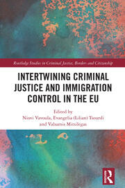 Intertwining Criminal Justice and Immigration Control in the EU book cover