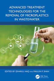 Advanced Treatment Technologies for the Removal of Microplastics in Wastewater book cover
