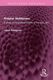 Robber Noblemen: A study of the political system of the Sikh Jats book cover