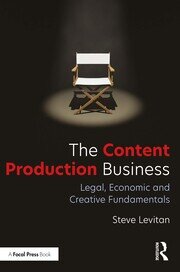 The Content Production Business: Legal, Economic and Creative Basics for Producers book cover