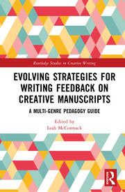 Evolving Strategies for Writing Feedback on Creative Manuscripts: A Multi-Genre Pedagogy Guide book cover