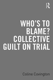 Who’s to Blame? Collective Guilt on Trial book cover