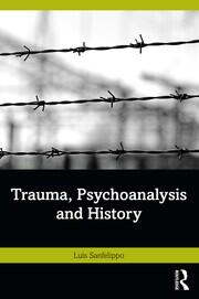 Trauma, Psychoanalysis and History book cover