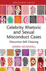 Celebrity Rhetoric and Sexual Misconduct Cases: Discursive Self-Cleaving book cover