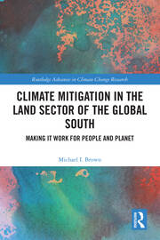 Climate Mitigation in the Land Sector of the Global South: Making it Work for People and Planet book cover