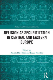 Religion as Securitization in Central and Eastern Europe book cover