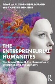 The Entrepreneurial Humanities: The Crucial Role of the Humanities in Enterprise and the Economy book cover