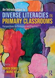 An Introduction to Diverse Literacies in Primary Classrooms: Perspectives on Pedagogy and Practice book cover