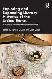 Exploring and Expanding Literacy Histories of the United States: A Spotlight on Under-Recognized Histories book cover