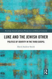 Luke and the Jewish Other: Politics of Identity in the Third Gospel book cover
