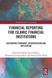 Financial Reporting for Islamic Financial Institutions: Accounting Standards, Interpretation and Application book cover