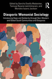 Diasporic Womanist Sociology: Introducing Hope and Solidarity through Non-Western and Global South Communities and Diasporas book cover