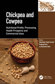 Chickpea and Cowpea: Nutritional Profile, Processing, Health Prospects and Commercial Uses book cover