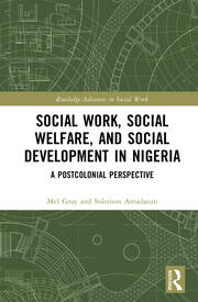 Social Work, Social Welfare, and Social Development in Nigeria: A Postcolonial Perspective book cover