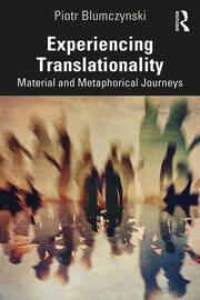 Experiencing Translationality: Material and Metaphorical Journeys book cover